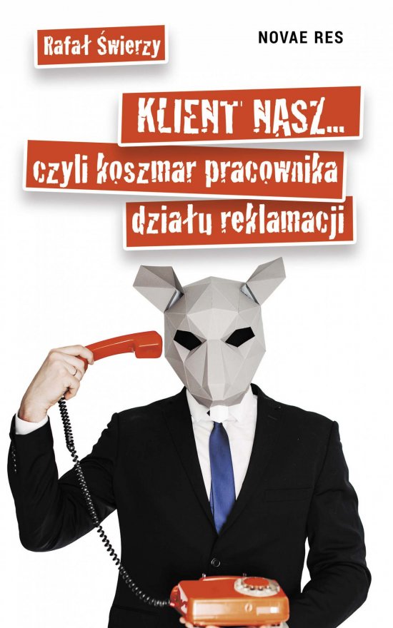 Klient nasz... czyli koszmar pracownika dzia�u reklamacji