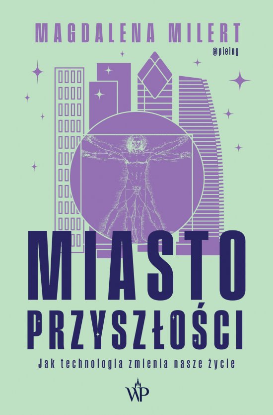 Miasto przysz�o�ci. Jak technologia zmienia nasze �ycie