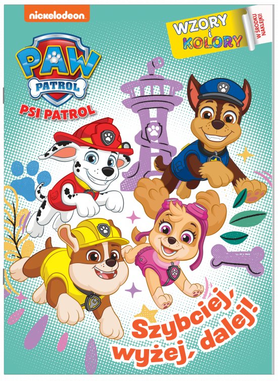 Psi Patrol. Wzory i kolory. Szybciej , wy�ej , dalej!