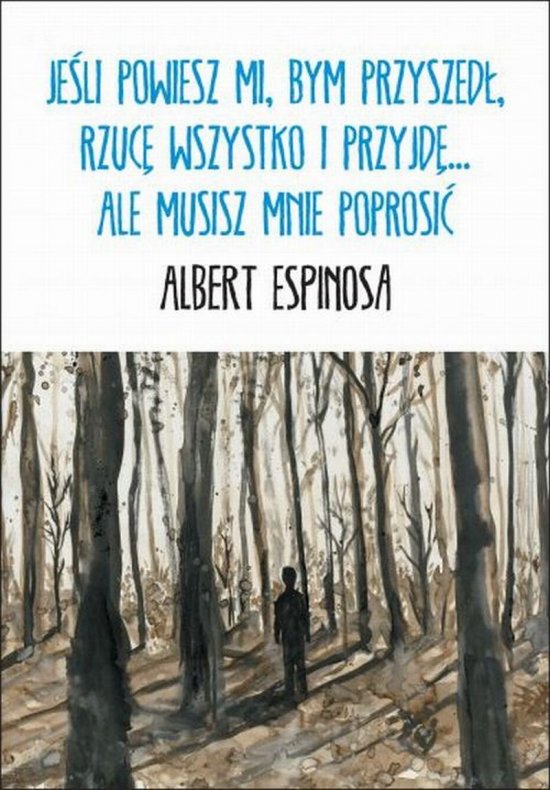 Je�li powiesz mi, bym przyszed�, rzuc� wszystko i przyjd�... ale musisz mnie poprosi�