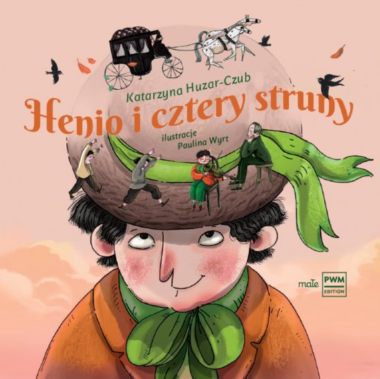 Henio i cztery struny. Opowie�� o Henryku Wieniawskim