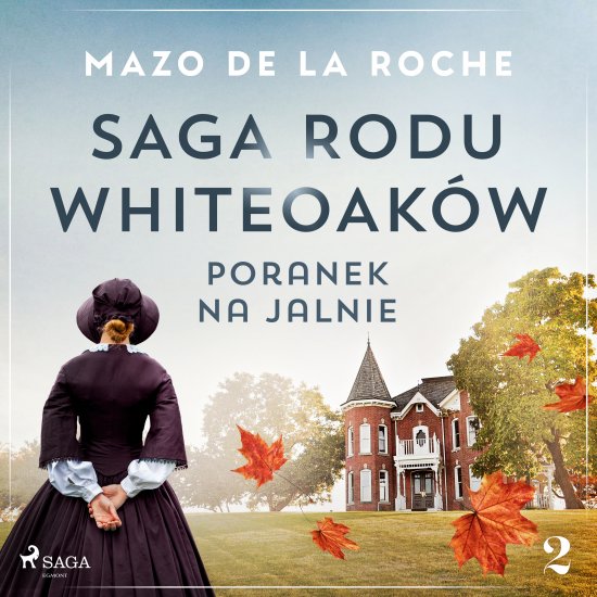 Saga rodu Whiteoak�w 2 - Poranek na Jalnie