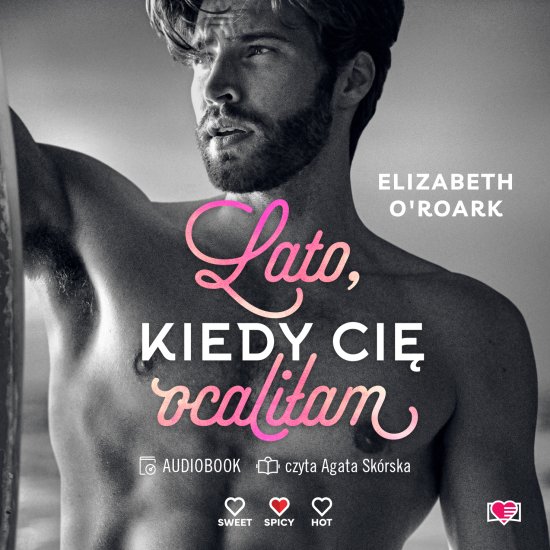 Lato, kiedy ci� ocali�am. Pewnego lata. Tom 2