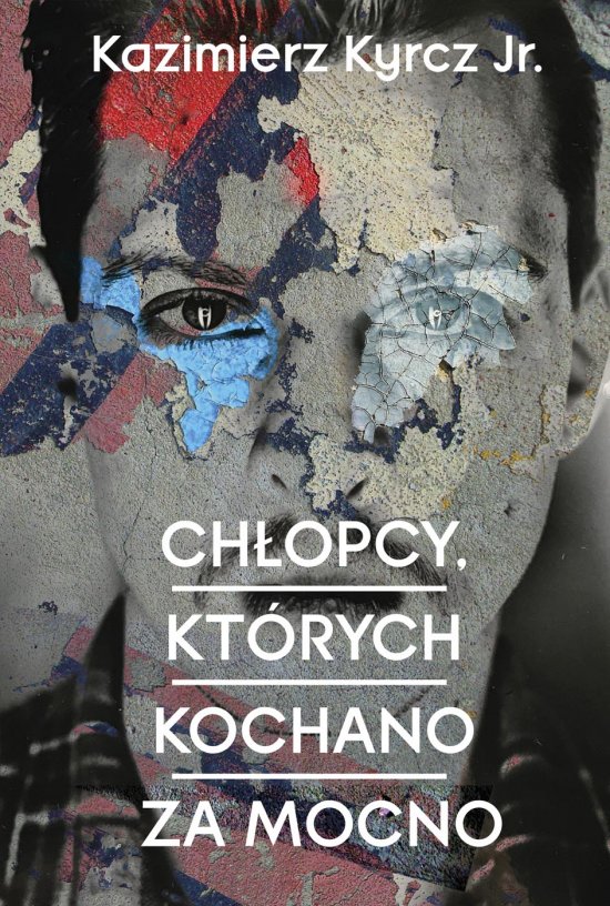 Ch�opcy, kt�rych kochano za mocno