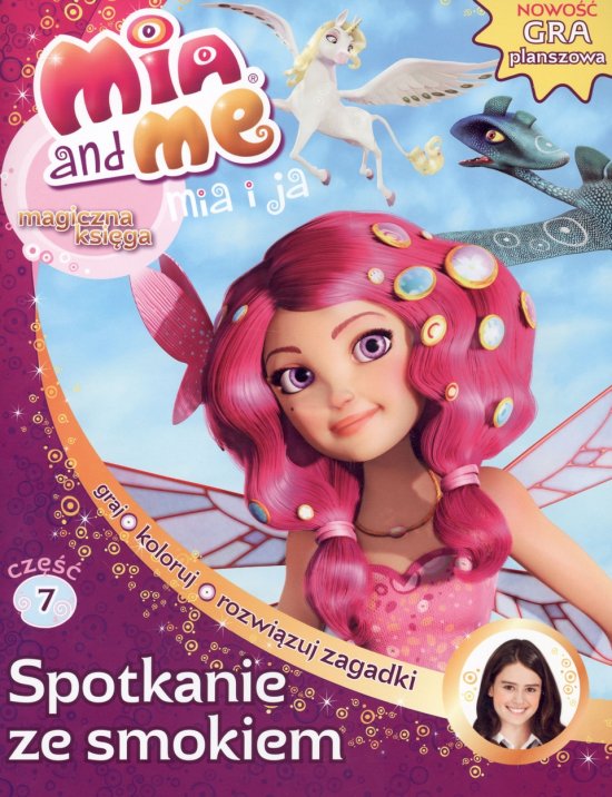 Mia i Ja. Magiczna Ksi�ga. Tom 7. Spotkanie ze smokiem