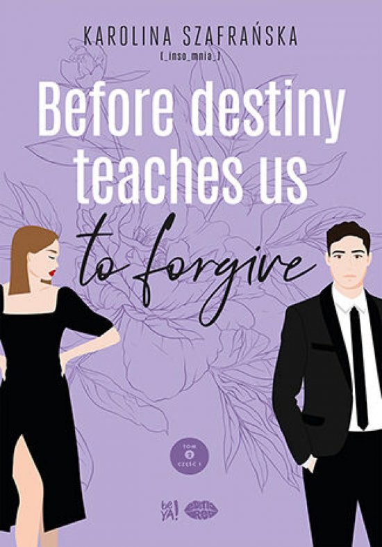 Before destiny teaches us to forgive. Tom 2. Cz�� 1