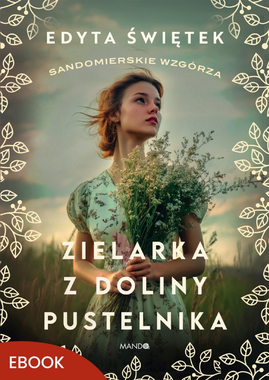 Zielarka z Doliny Pustelnika. Sandomierskie wzg�rza 2