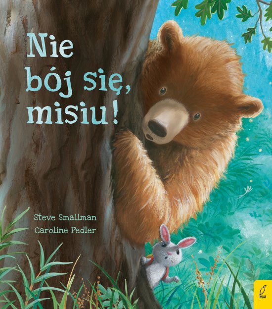 Nie b�j si�, misiu!