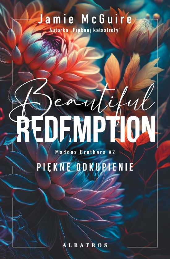 Beautiful Redemption. Pi�kne odkupienie. Seria Maddox Brothers. Tom 2