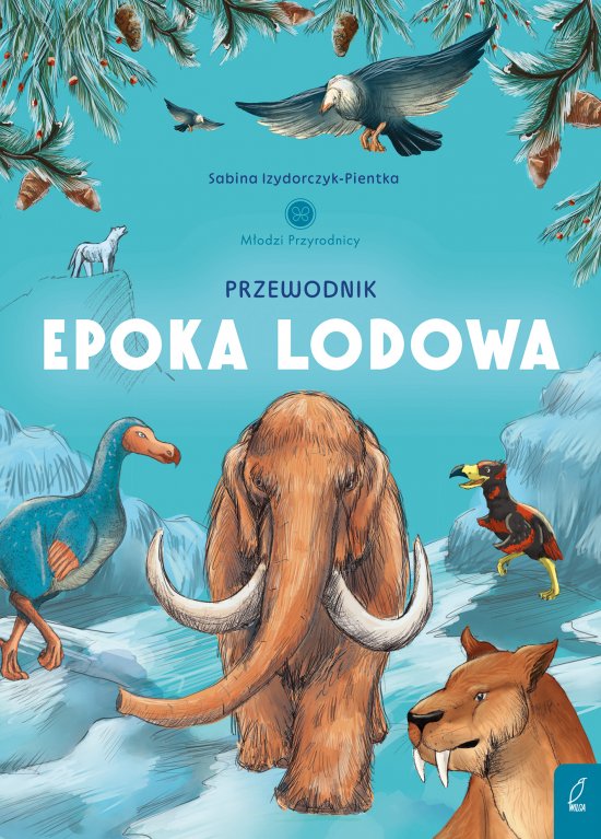 M�odzi przyrodnicy. Przewodnik po epoce lodowej