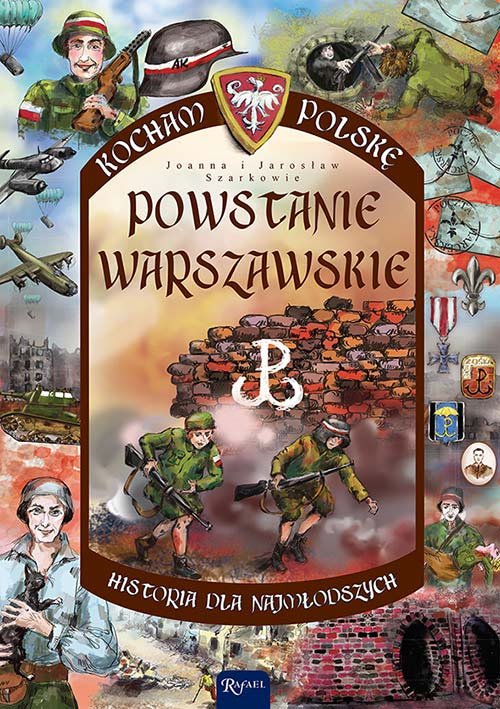 Powstanie Warszawskie. Historia dla najm�odszych