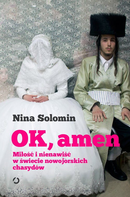 OK, amen. Mi�o�� i nienawi�� w �wiecie nowojorskich chasyd�w
