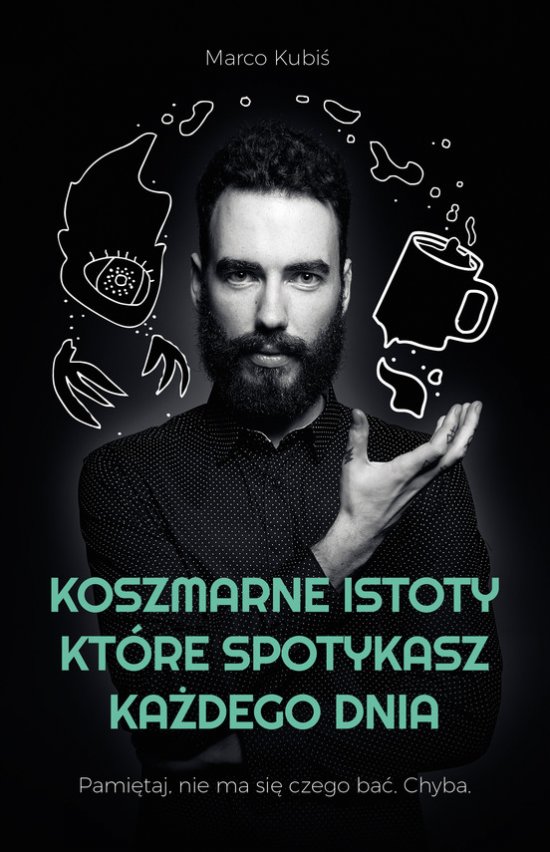 Koszmarne istoty, kt�re spotykasz ka�dego dnia