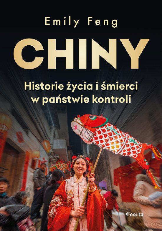 Chiny. Historie �ycia i �mierci w pa�stwie kontroli