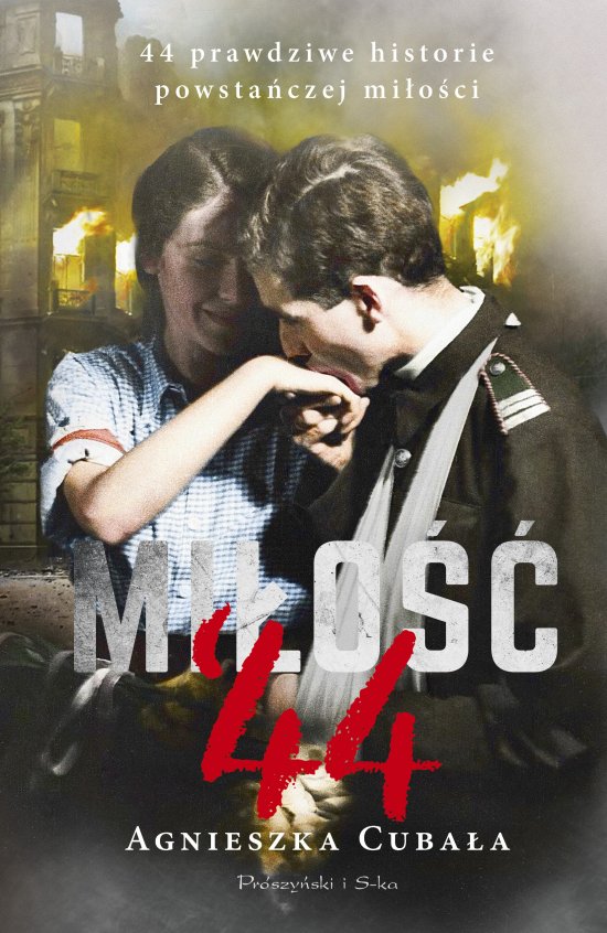 Mi�o��'44. 44 prawdziwe historie powsta�czej mi�o�ci