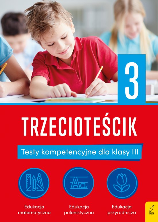 Te�ciki. Trzeciote�cik. Testy kompetencyjne dla klasy 3