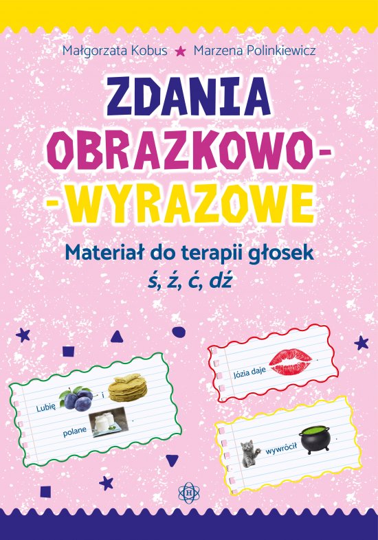 Zdania obrazkowo-wyrazowe. Materia� do terapii g�osek �, �, �, d