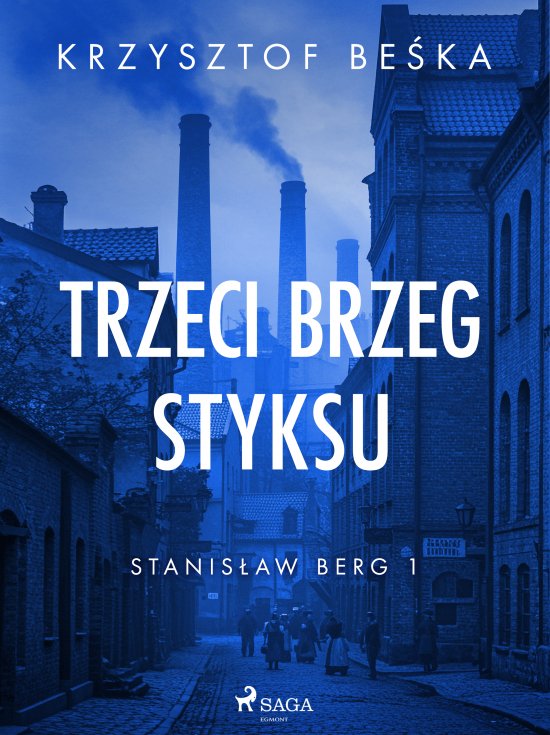 Stanis�aw Berg 1: Trzeci brzeg Styksu