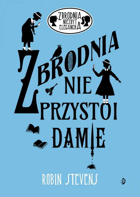 Zbrodnia nie przystoi damie. Zbrodnia niezbyt elegancka , tom 1
