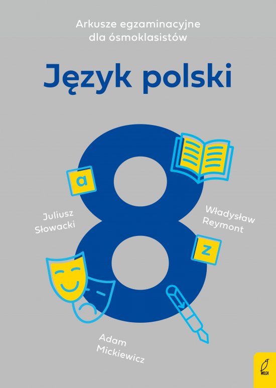Arkusze egzaminacyjne dla �smoklasist�w. J�zyk polski