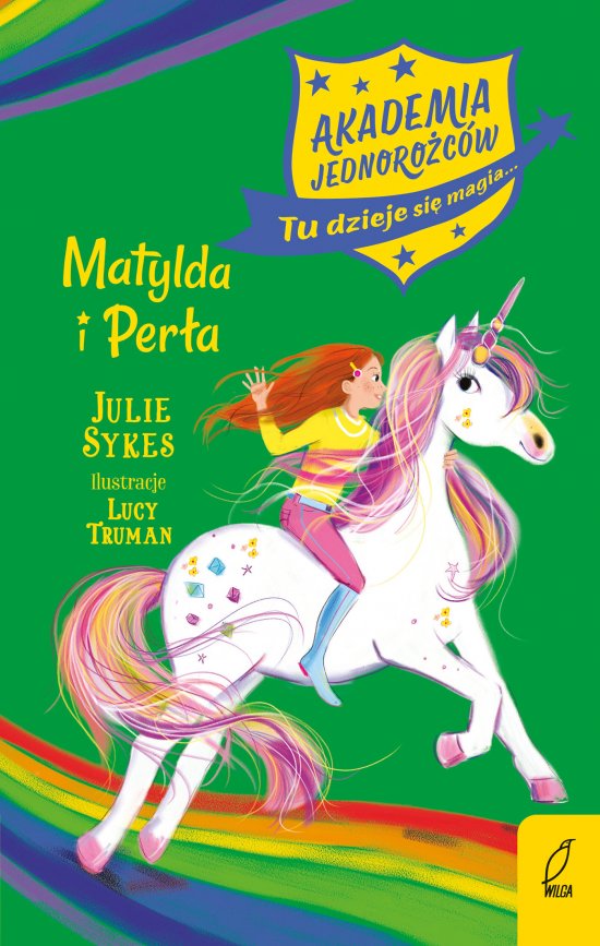 Akademia Jednoro�c�w. Matylda i Per�a. Tom 9