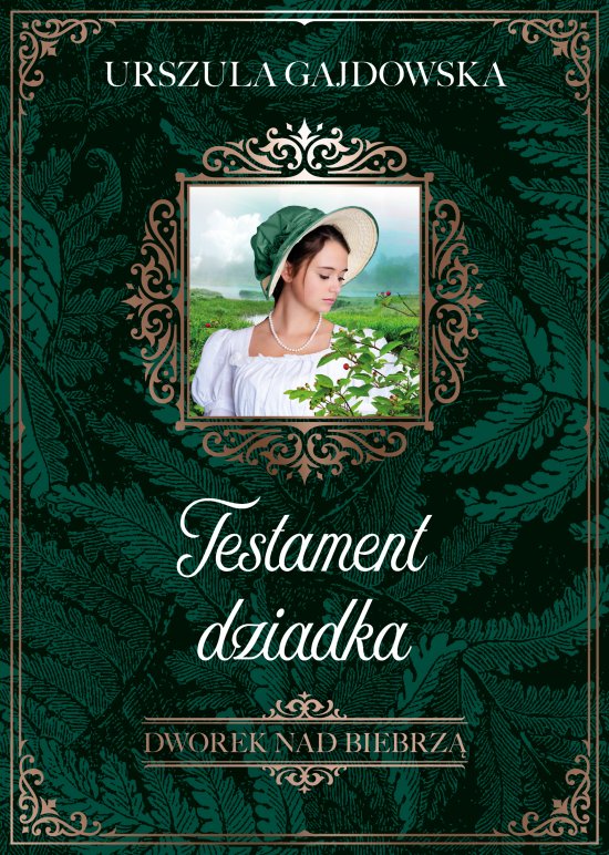 Dworek nad Biebrz�. Testament dziadka