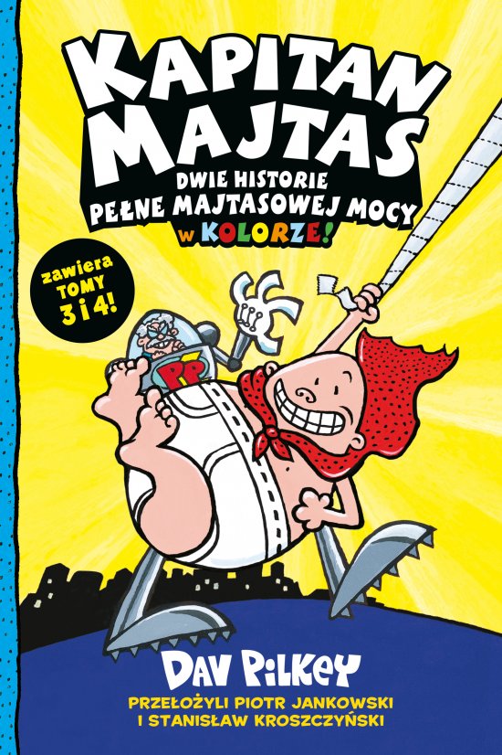 Kapitan Majtas. Dwie Historie Pe�ne Majtasowej Mocy w Kolorze! (Tomy 3 i 4)