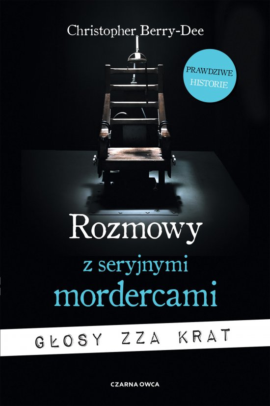 Rozmowy z seryjnymi mordercami. G�osy zza krat