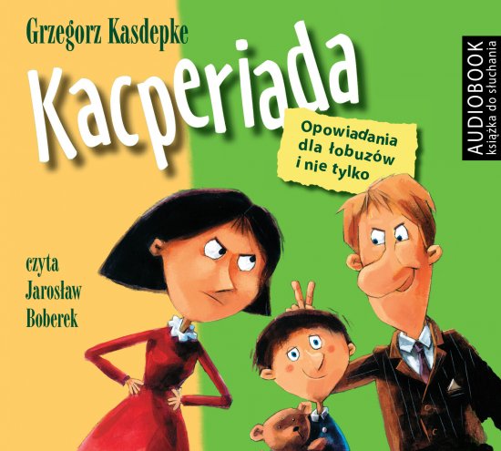 Kacperiada, wyd III. Opowiadania dla �obuz�w i nie tylko