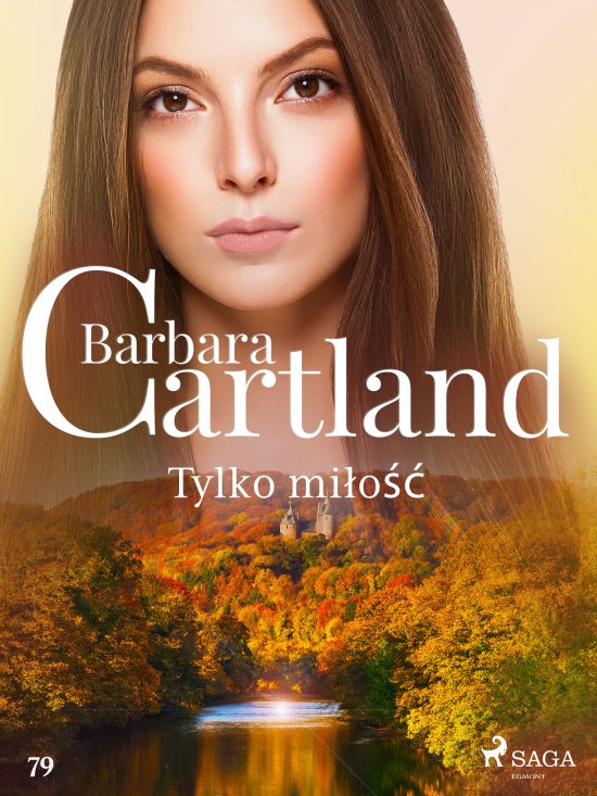 Tylko mi�o�� - Ponadczasowe historie mi�osne Barbary Cartland
