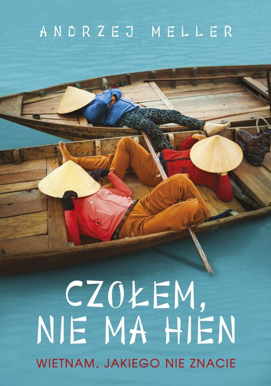 Czo�em, nie ma hien. Wietnam, jakiego nie znacie