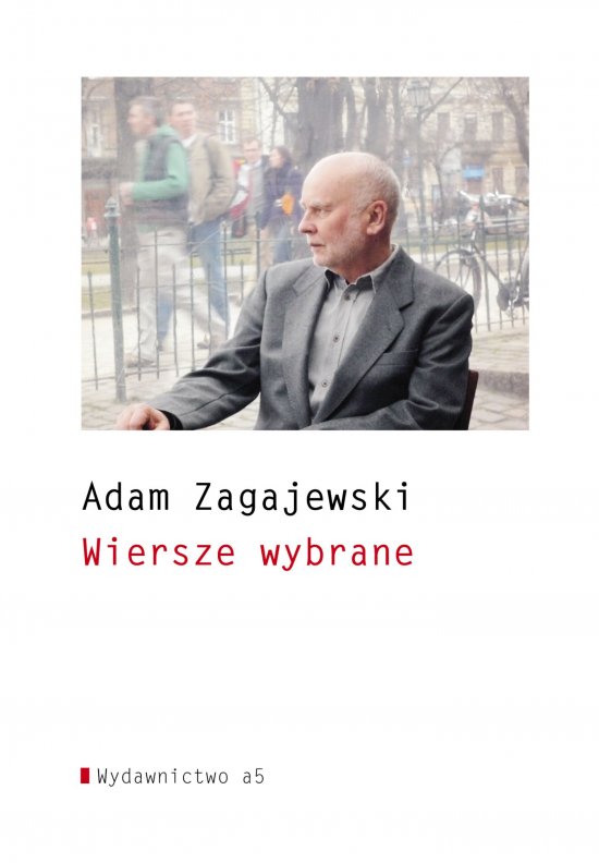 Adam Zagajewski - Wiersze wybrane