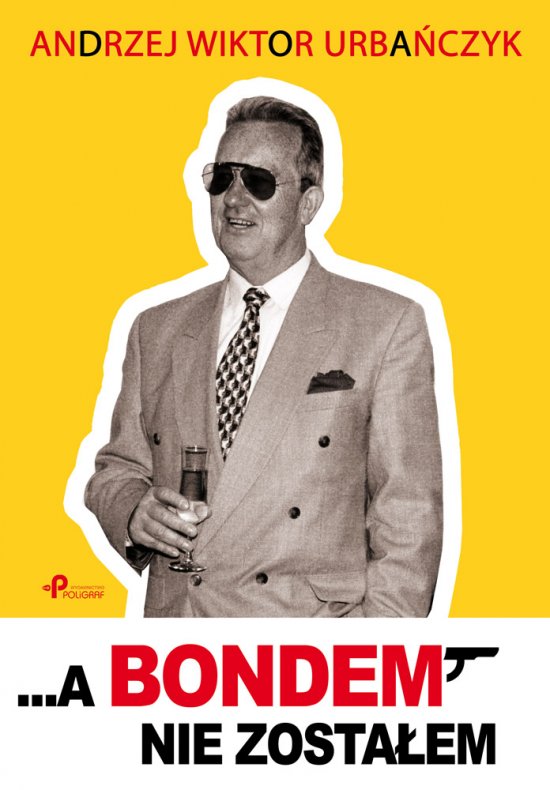 ...A Bondem nie zosta�em
