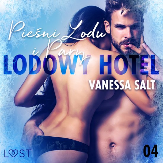 Lodowy Hotel 4: Pie�ni Lodu i Pary - Opowiadanie erotyczne
