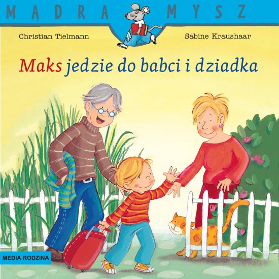M�dra Mysz. Maks jedzie do babci i dziadka