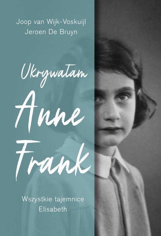 Ukrywa�am Anne Frank. Wszystkie tajemnice Elisabeth