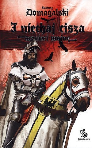 I niechaj cisza wznieci wojn�