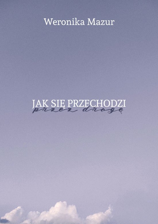 Jak si� przechodzi przez drog�