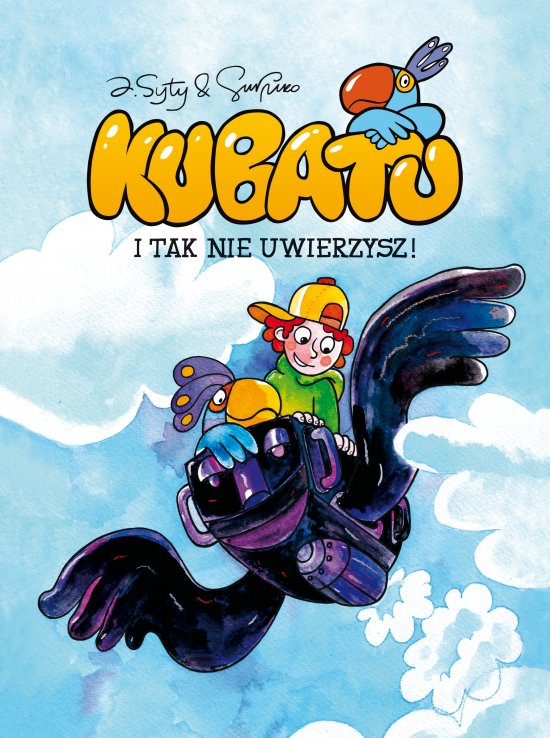 Kubatu. I tak nie uwierzysz, tom 1