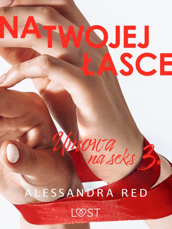 Umowa na seks 3: Na twojej �asce - seria erotyczna