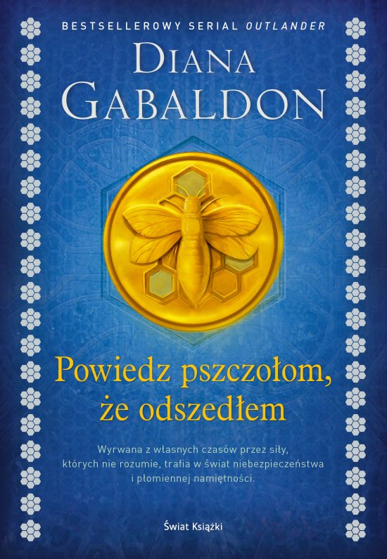 Powiedz pszczo�om, �e odszed�em