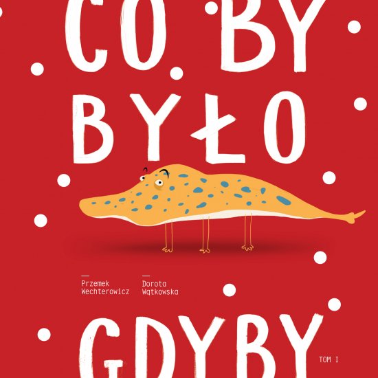 Co by by�o, gdyby... (Tom I)