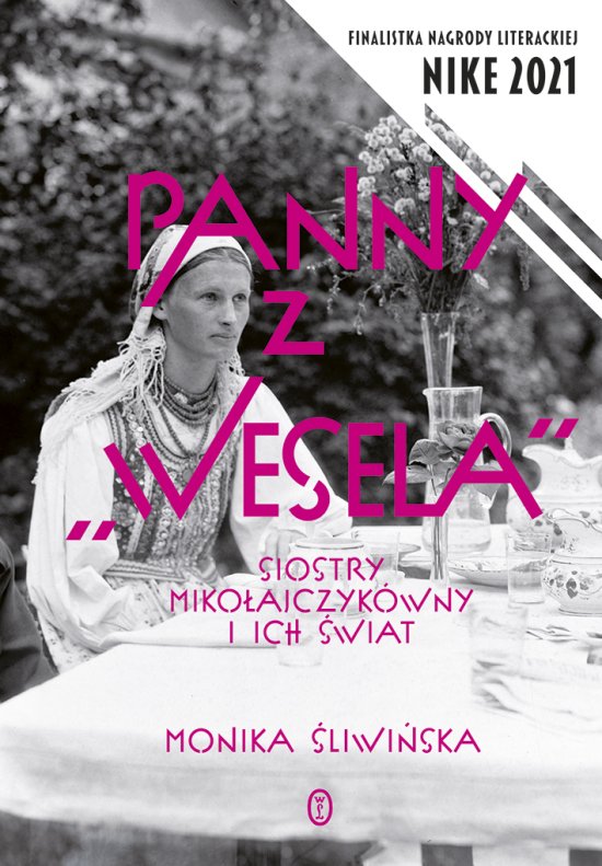 Panny z "Wesela". Siostry Miko�ajczyk�wny i ich �wiat