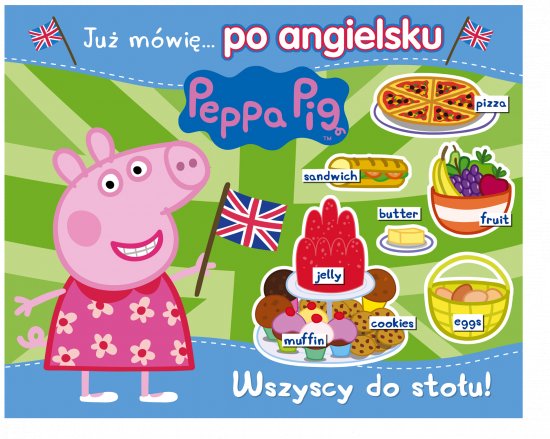 Peppa Pig. Angielski z Pepp�. Wszyscy do sto�u!