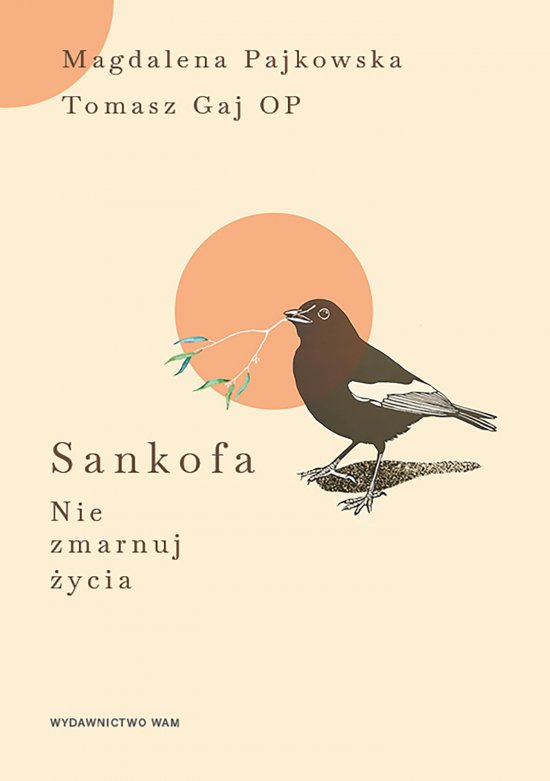 Sankofa. Nie zmarnuj �ycia