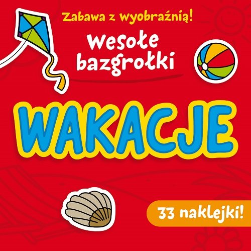 Zabawa z wyobra�ni�! Weso�e Bazgro�ki. Wakacje
