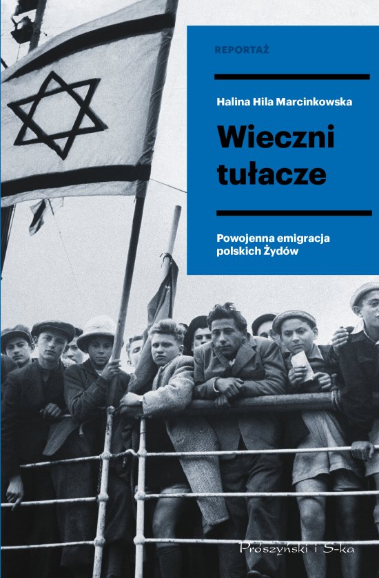 Wieczni tu�acze. Powojenna emigracja polskich �yd�w