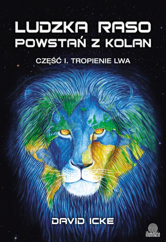 Ludzka raso, powsta� z kolan. Cz�� I. Tropienie lwa