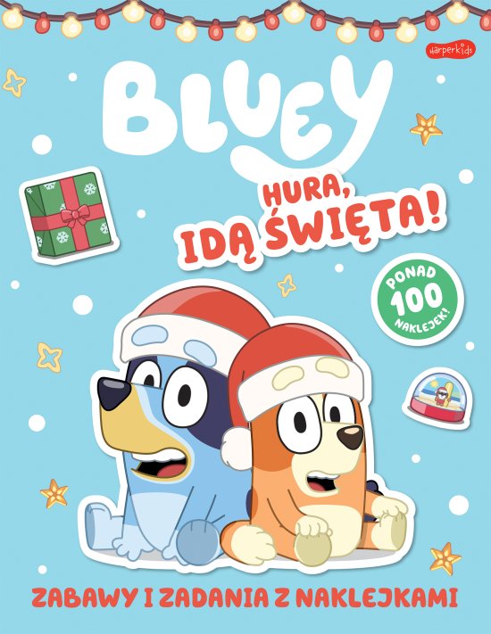 Bluey. Hura, id� �wi�ta! Zabawy i zadania z naklejkami
