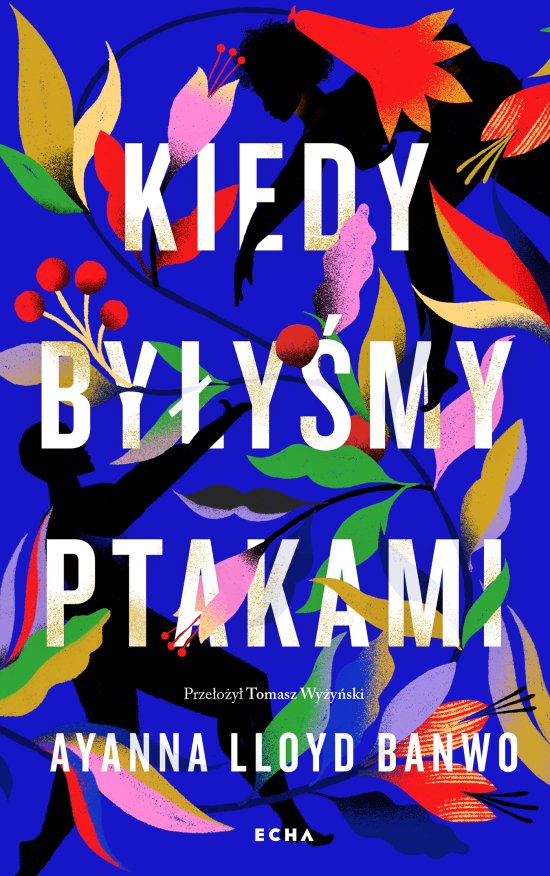 Kiedy by�y�my ptakami